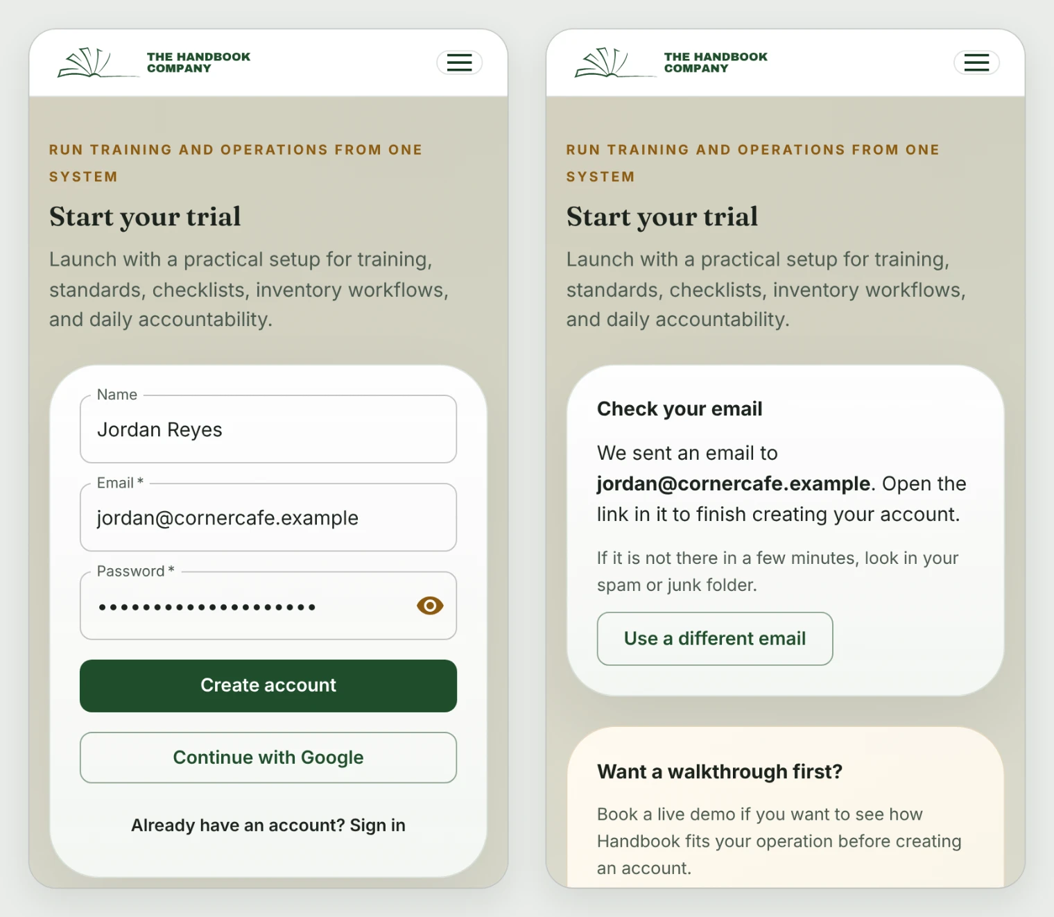 Two phone screens under the website's white header. The first is the form a Start free trial button now opens, headed Start your trial, with a name, an email address and a password filled in above Create account. The second is what replaces the form once the account is made: Check your email, saying an email went to jordan@cornercafe.example, to open the link in it to finish, and to look in spam or junk if it is not there in a few minutes, with a Use a different email button.